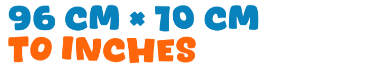 96 cm × 10 cm to inches 96 cm × 10 cm to inches